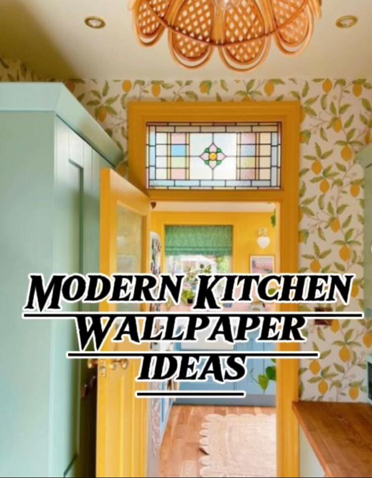 modern kitchen wallpaper ideas